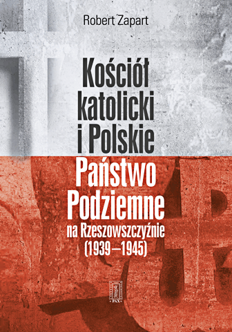 Kościół katolicki i Polskie Państwo Podziemne na Rzeszowszczyźnie