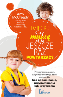 Dziecko, czy muszę ci to jeszcze raz powtarzać?