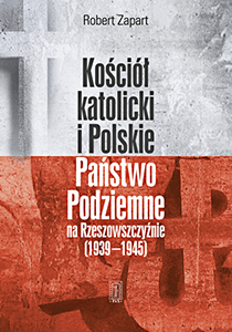 Kościół katolicki i Polskie Państwo Podziemne na Rzeszowszczyźnie